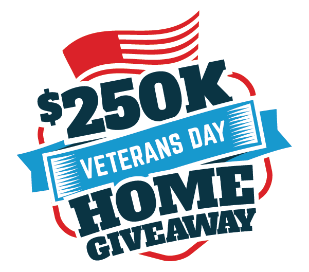 250 K Veterans Day Home Giveaway Graphic