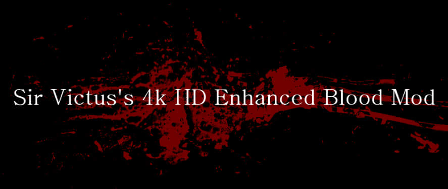 4 K H D Enhanced Blood Mod Promotional Banner