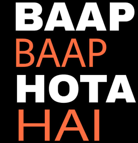 Baap Baap Hota Hai Text Graphic