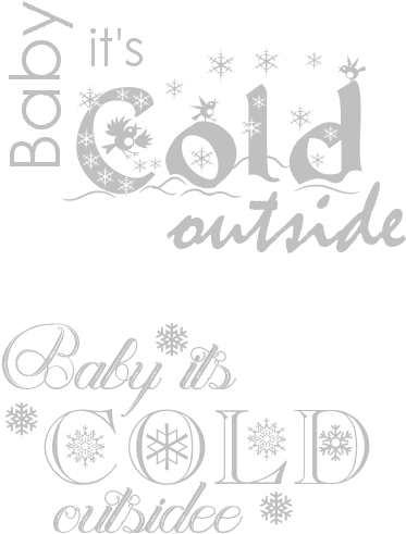 Baby Its Cold Outside Text Design