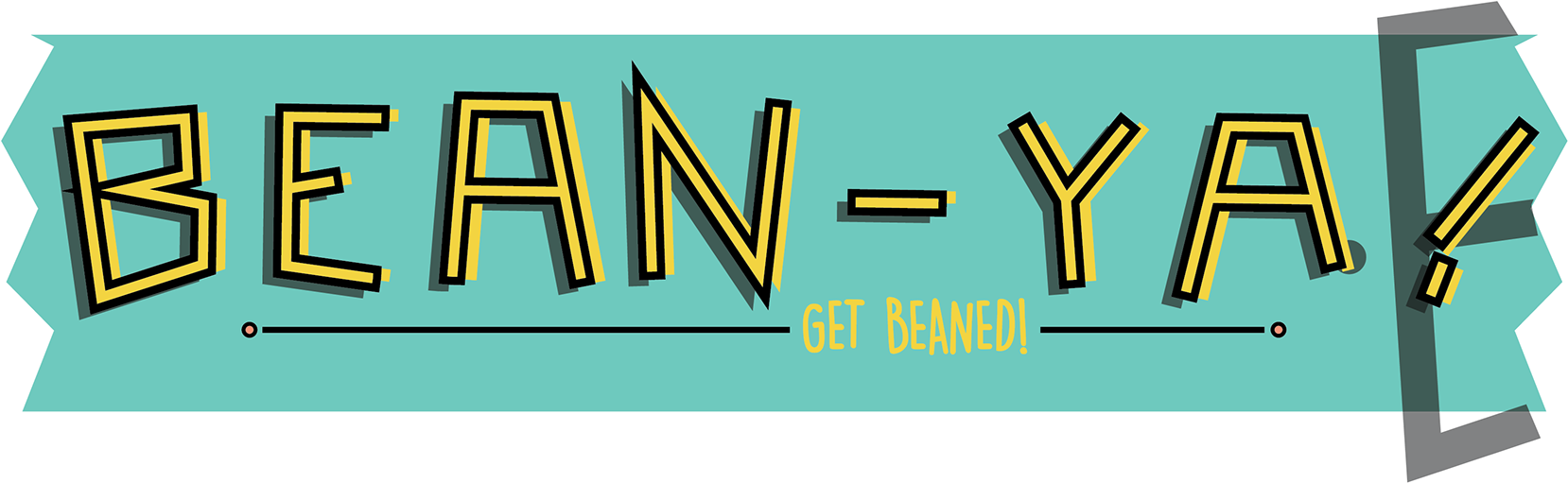 Bean Ya Get Beaned Banner