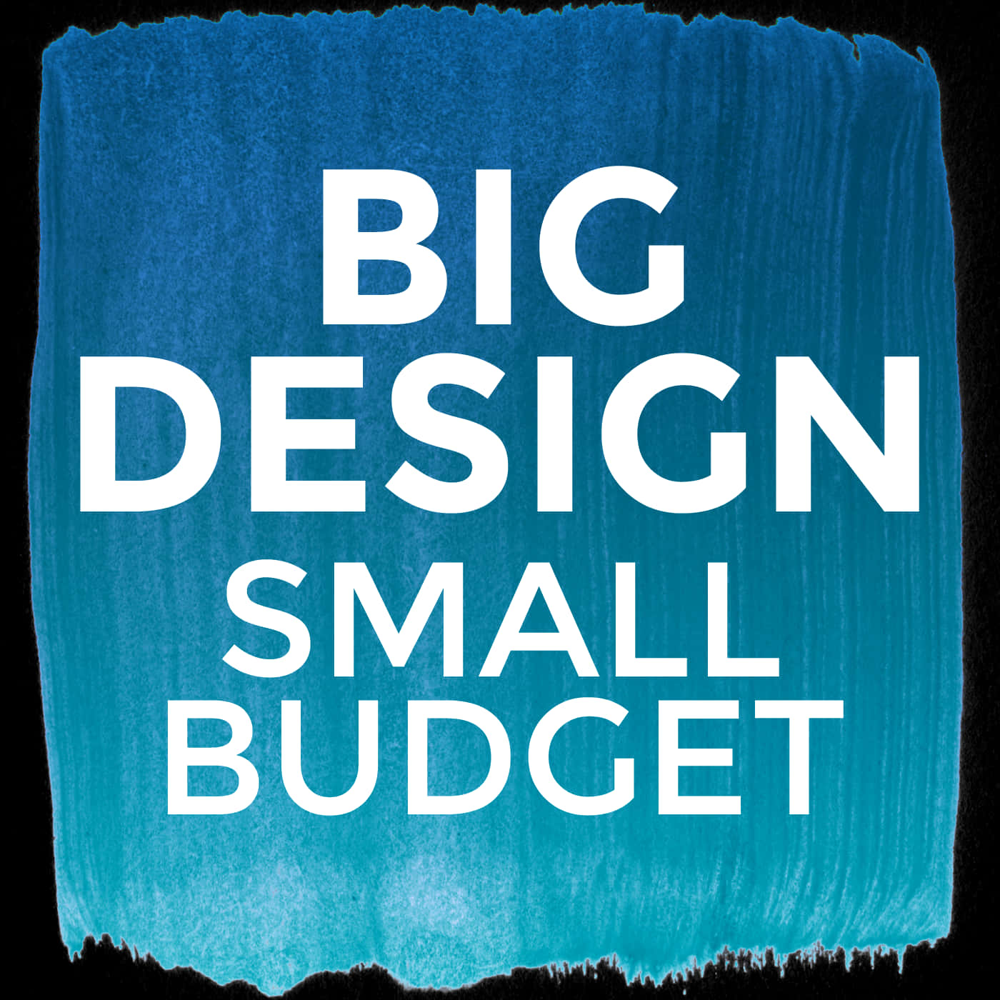 Big Design Small Budget