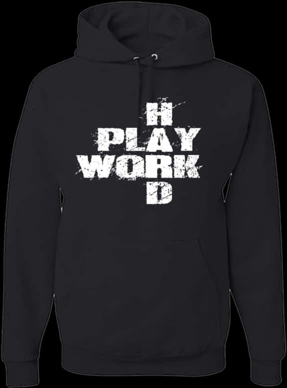 Black Hoodie Play Hard Work Hard Graphic