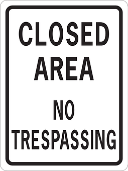 Closed Area No Trespassing Sign