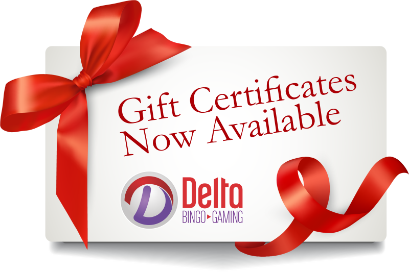 Delta Bingo Gaming Gift Certificate Available