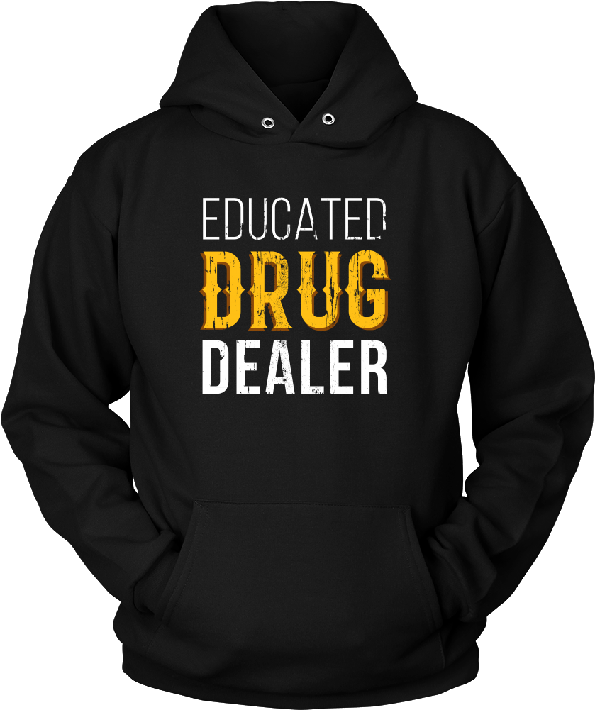Educated Drug Dealer Hoodie
