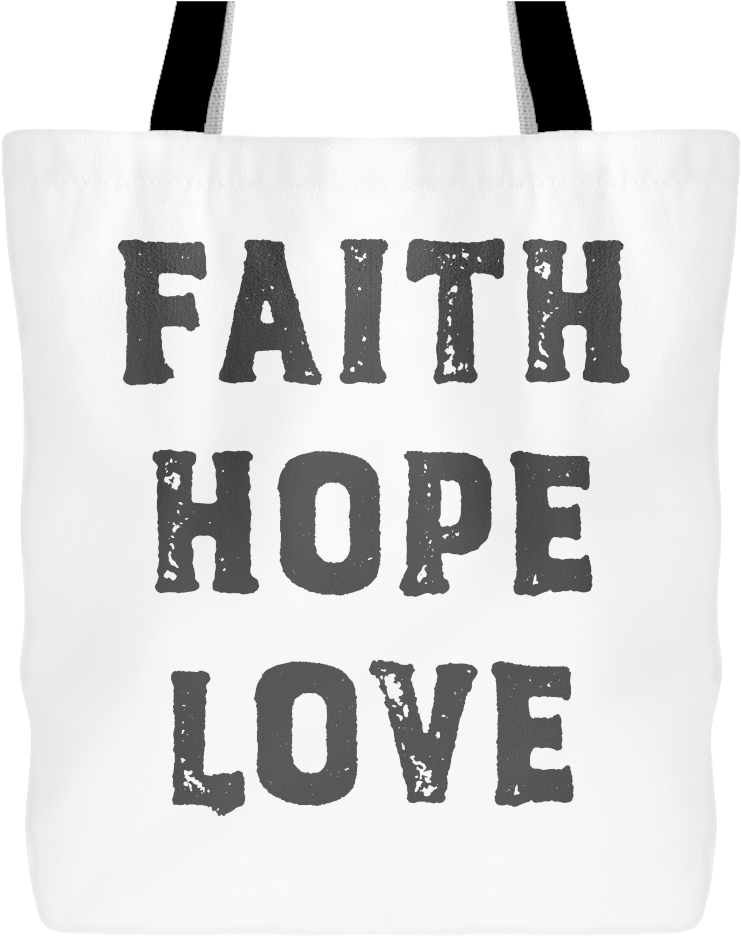 Faith Hope Love Tote Bag