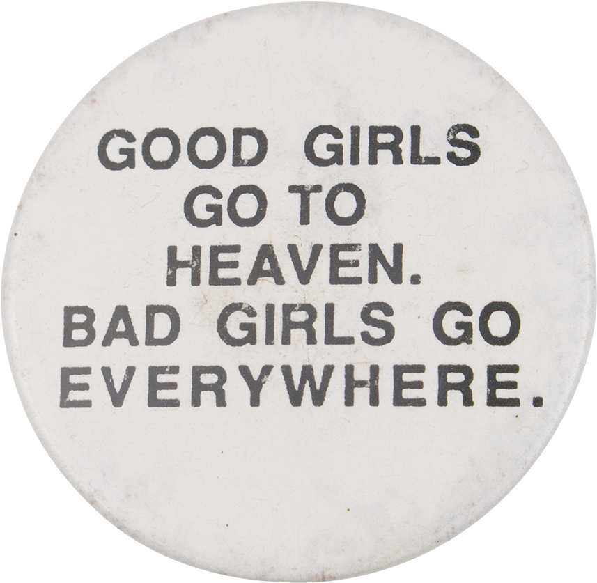 Good Girls Heaven Bad Girls Everywhere Button