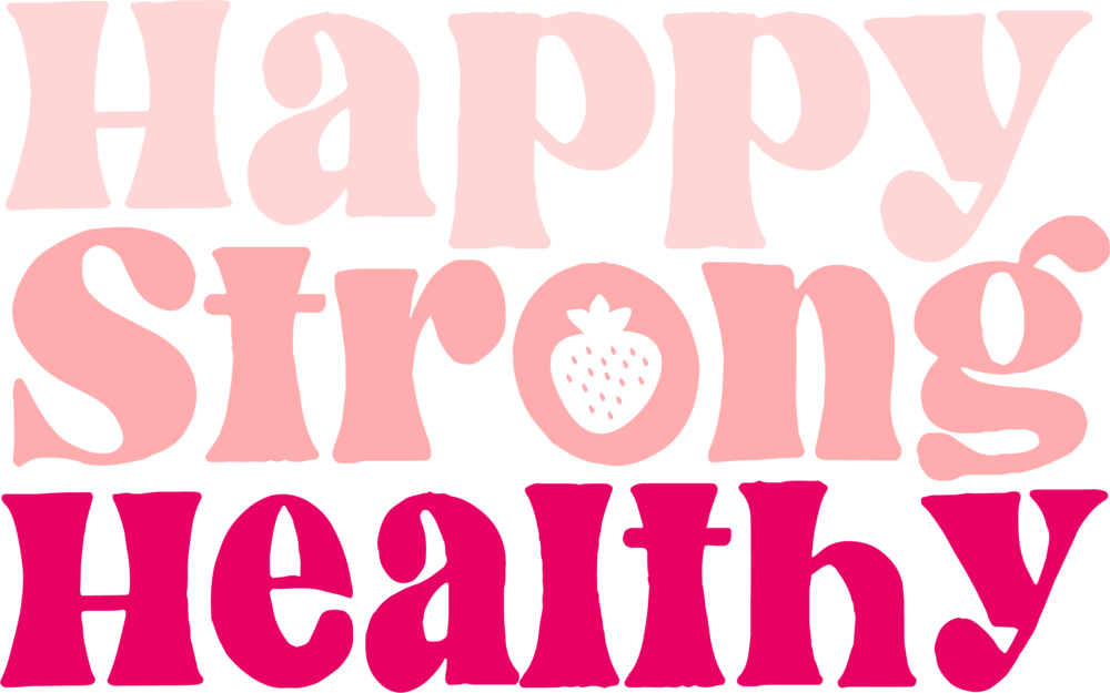 Happy Strong Healthy Text Graphic