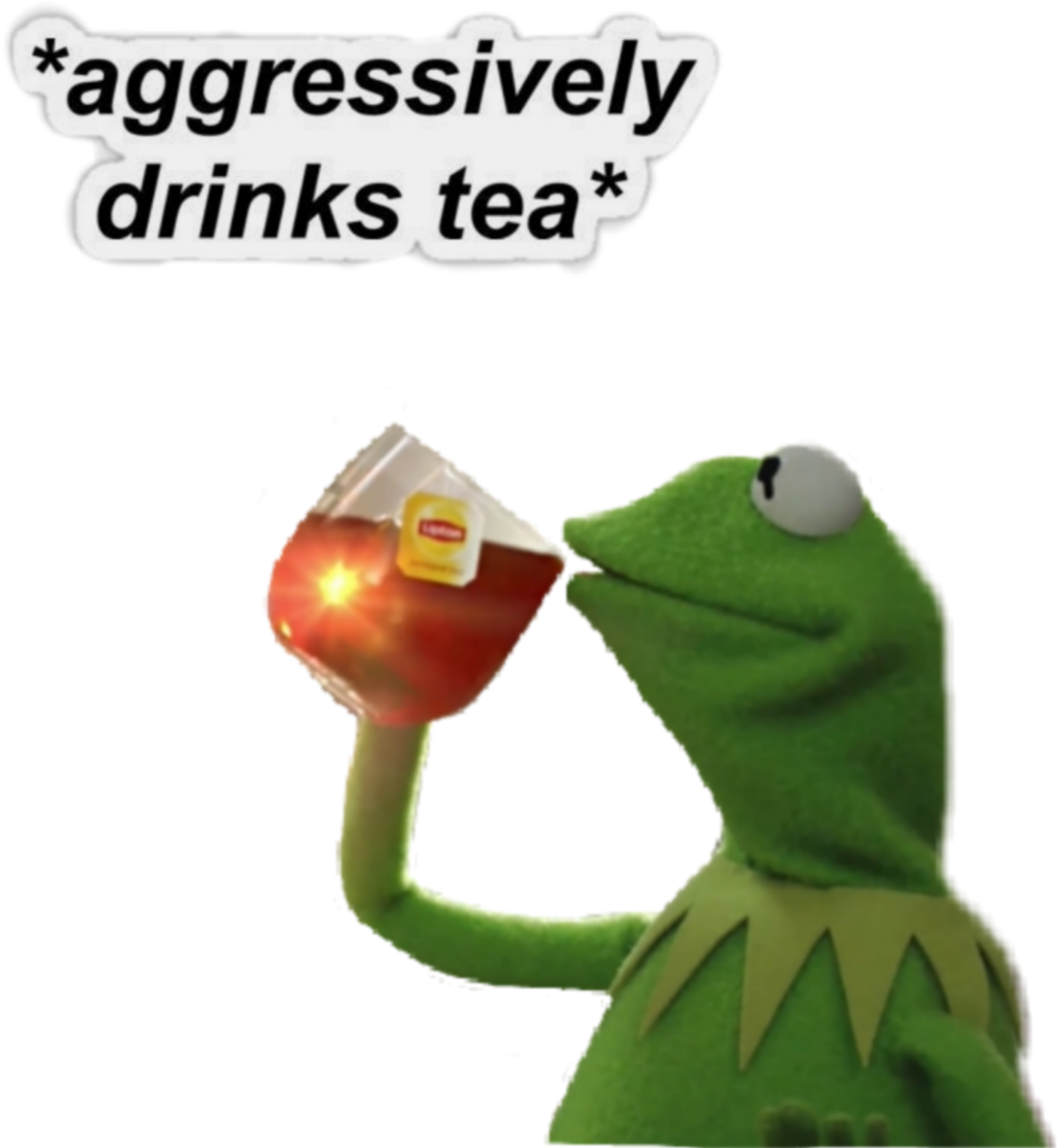 Kermit Tea Meme Aggressive Drinking