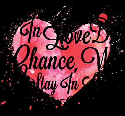 Love Chance Heart Quote