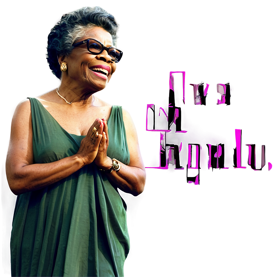 Maya Angelou A