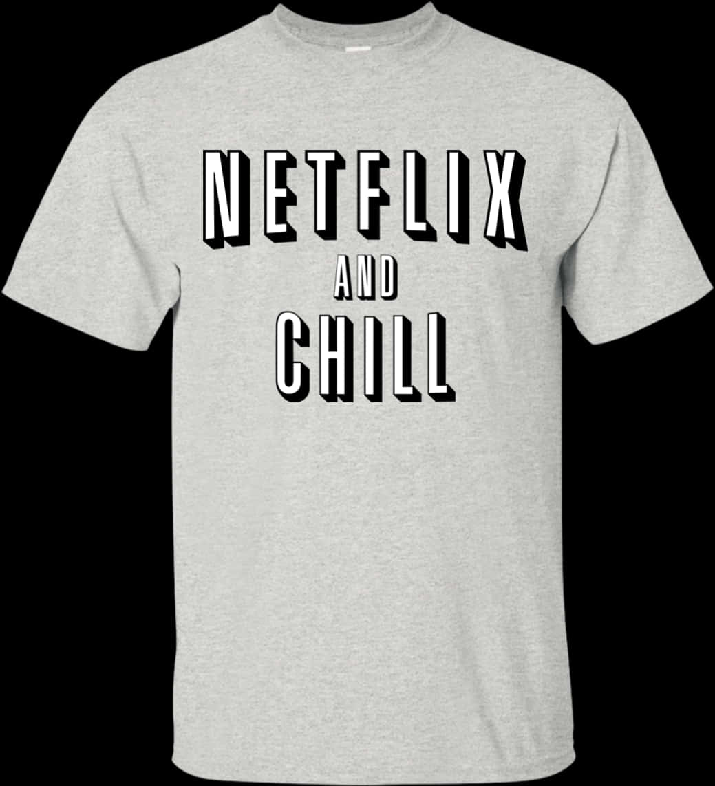 Netflixand Chill T Shirt