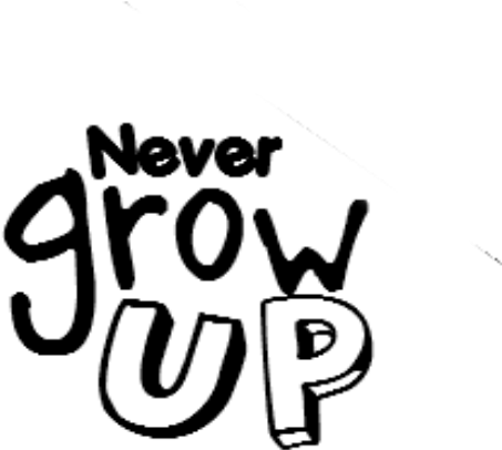 Never Grow Up Tumblr Quote