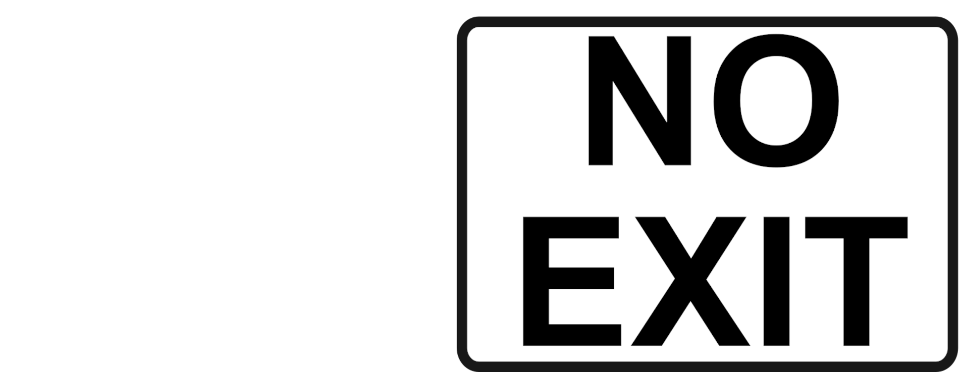 No Exit Sign Graphic