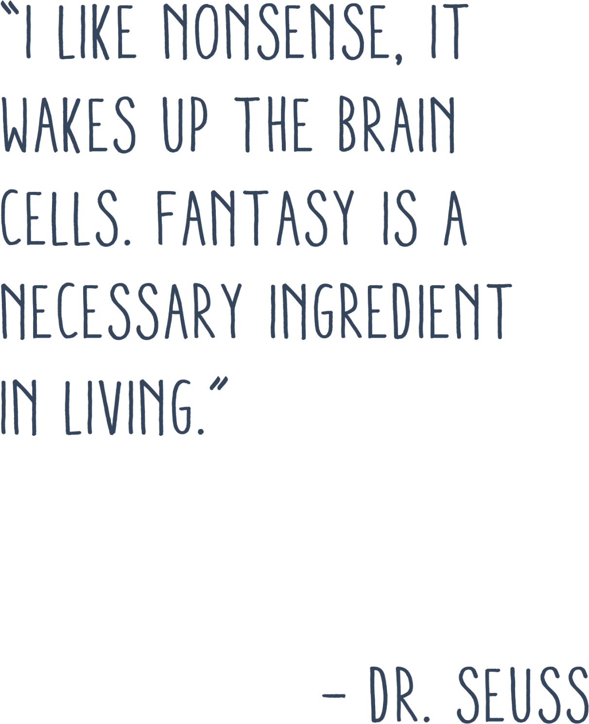 Nonsense_ Fantasy_ Quote_ Dr_ Seuss