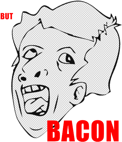 Rage Comic_ Bacon Obsession.png