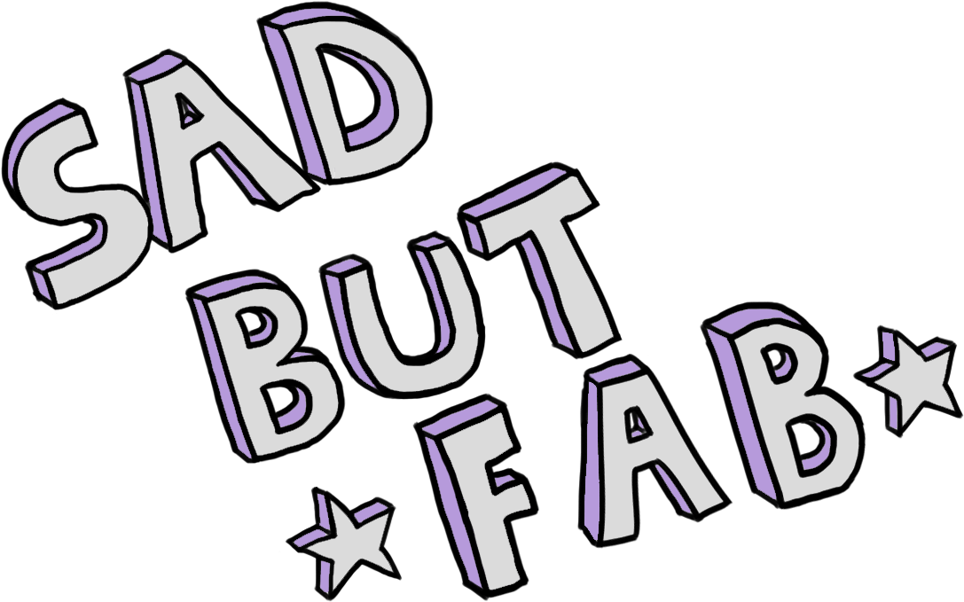 Sad But Fab_ Tumblr Quote Illustration.png