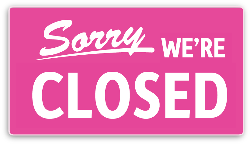 Sorry Were Closed Sign