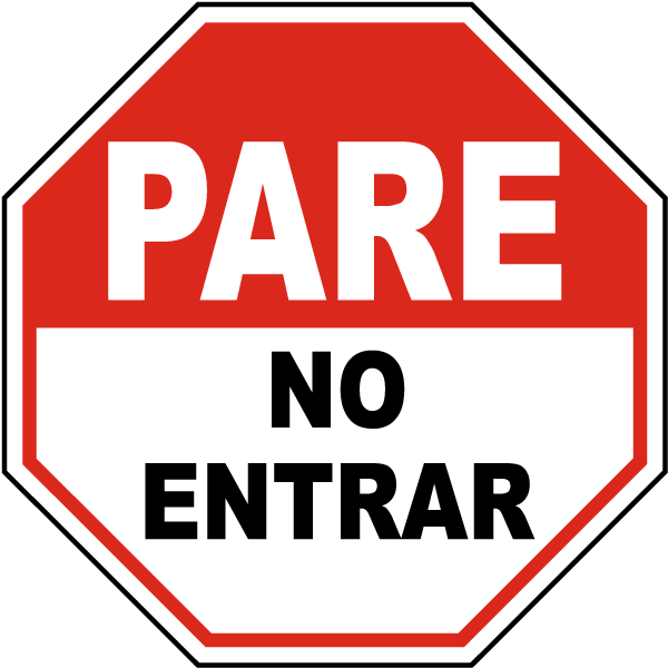 Spanish Stop Sign P A R E N O E N T R A R