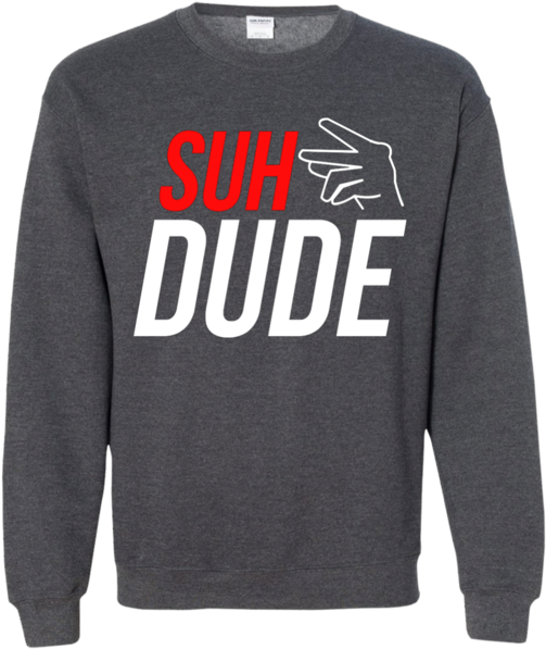Suh Dude Sweatshirt Design