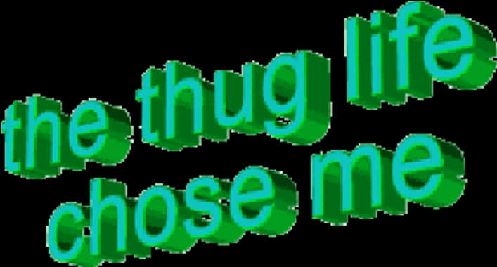 Thug Life Phrase Green Text