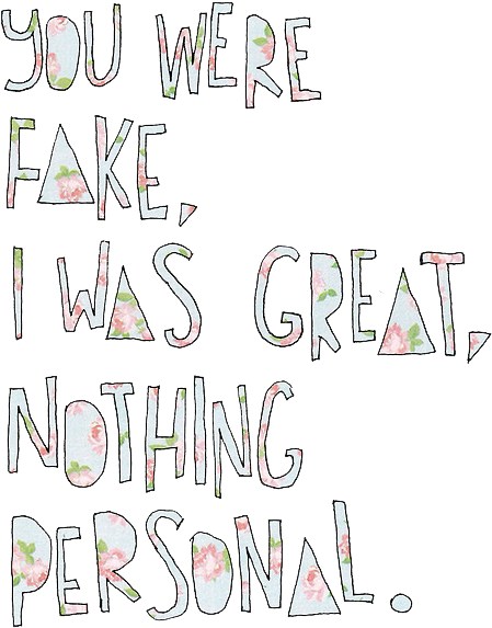 You Were Fake I Was Great Quote