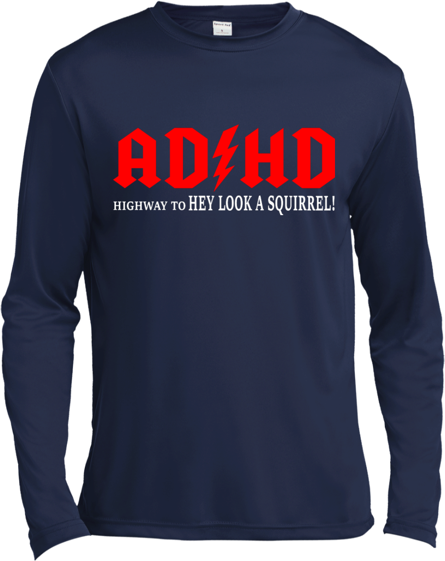 A D H D Humor Long Sleeve Shirt PNG image