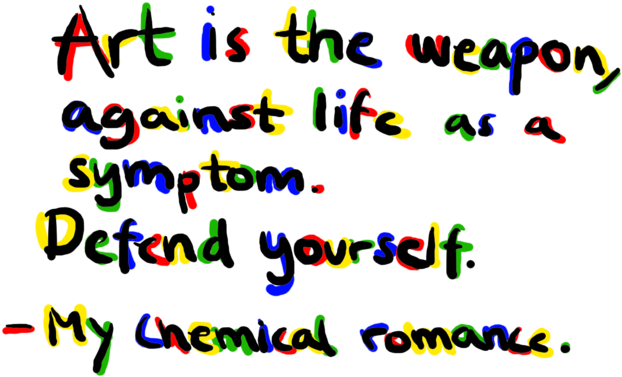 Art As Weapon_ M C R_ Quote PNG image