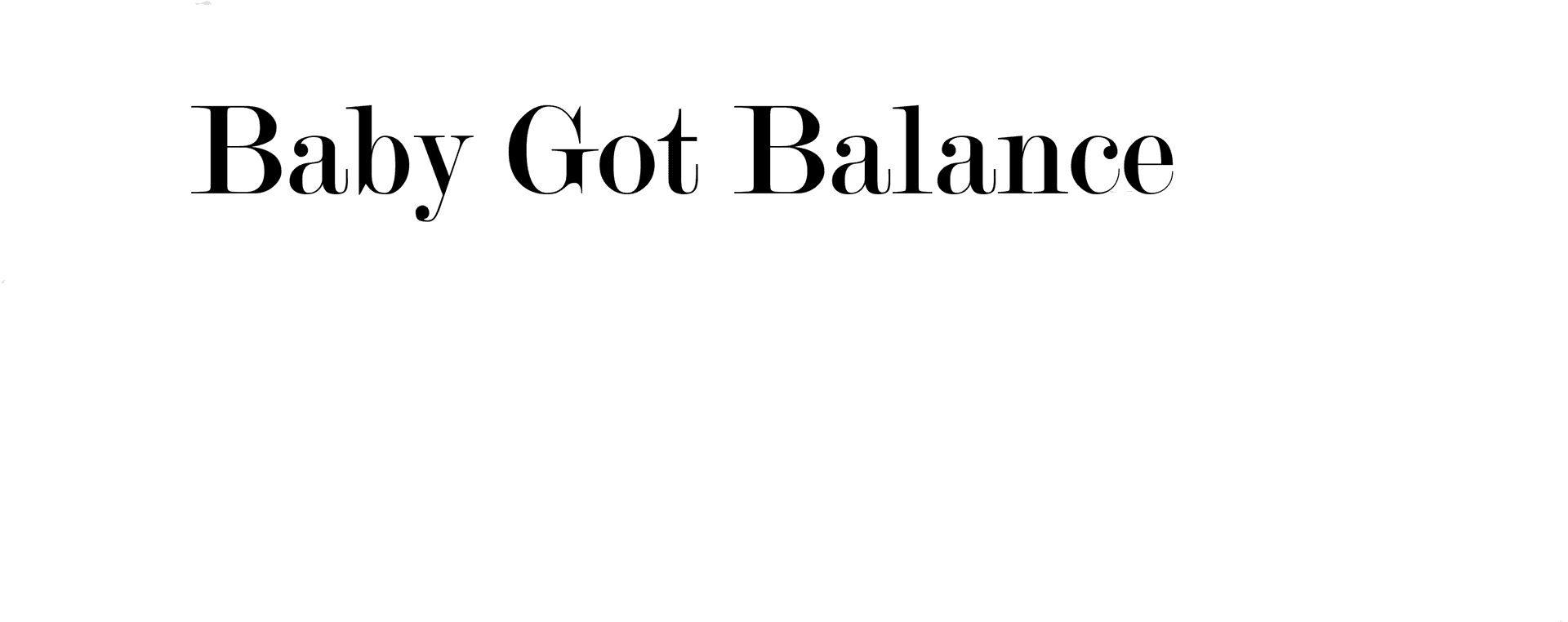 Baby Got Balance Text PNG image