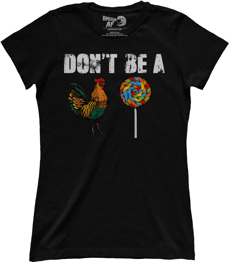 Dont Be A Cock Lollipop Tshirt Design PNG image