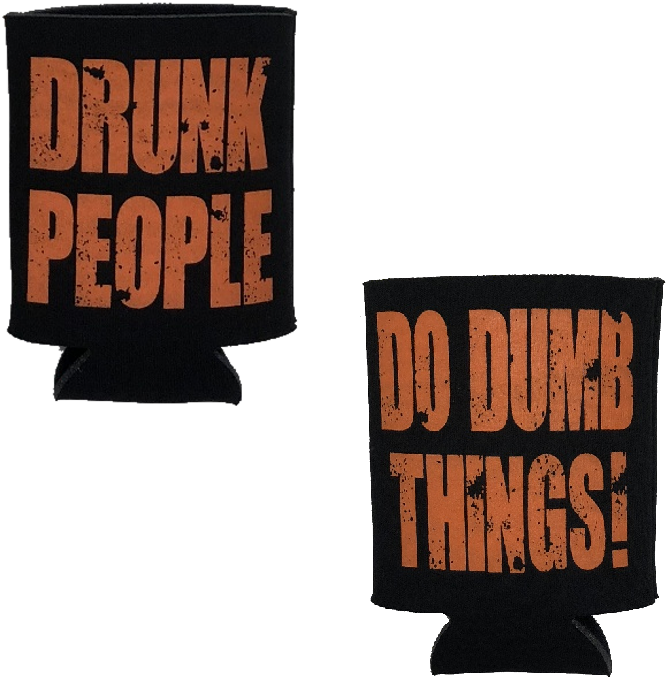 Drunk People Do Dumb Things Koozies PNG image