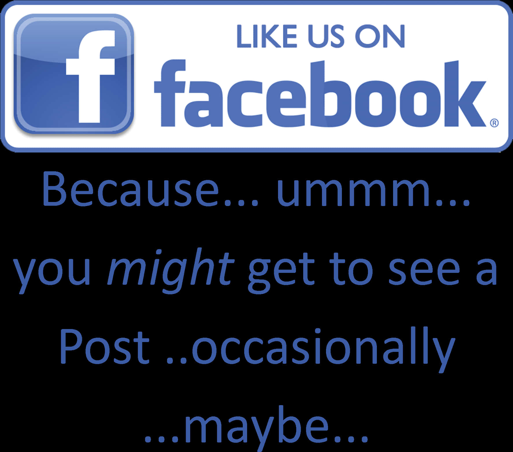 Facebook Like Us Satirical Message PNG image