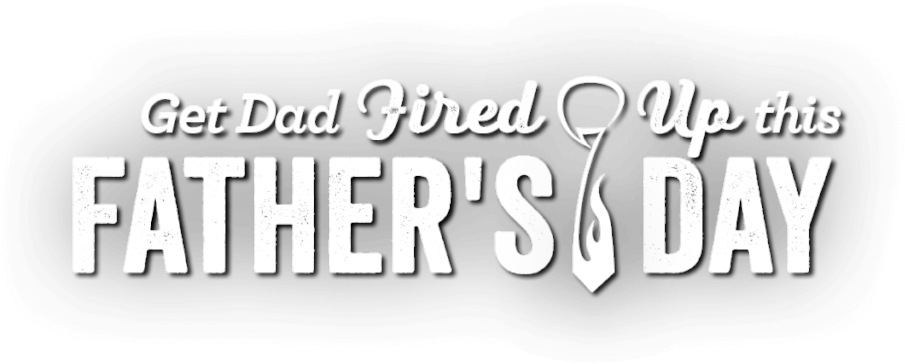 Fathers Day Get Dad Fired Up Graphic PNG image