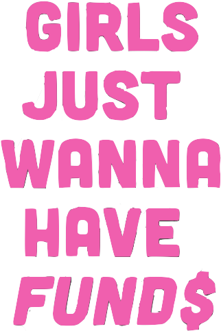 Girls Just Wanna Have Funds Quote PNG image