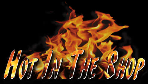 Hot In The Shop Flame Graphic PNG image