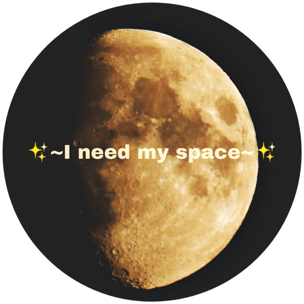 I Need My Space Moon Graphic PNG image