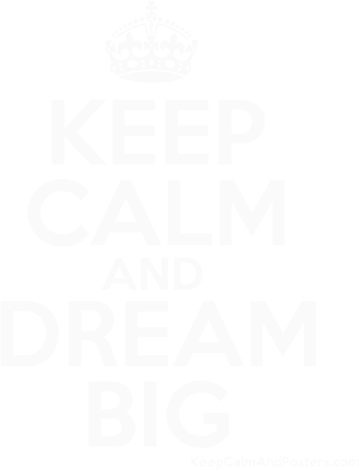 Keep Calmand Dream Big Poster PNG image