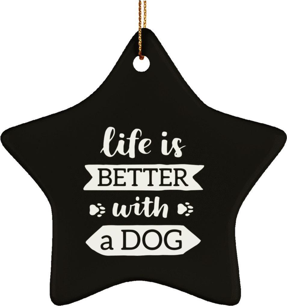 Lifeis Betterwitha Dog Star Ornament PNG image