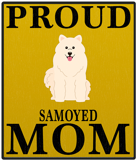 Proud Samoyed Mom Sign PNG image