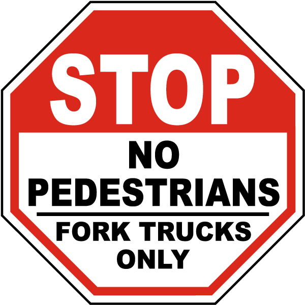 Stop Sign No Pedestrians Fork Trucks Only PNG image