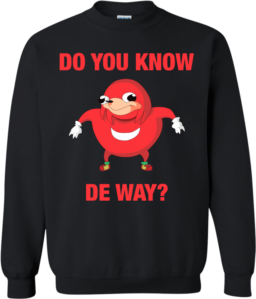 Ugandan Knuckles Do You Know De Way Sweatshirt PNG image
