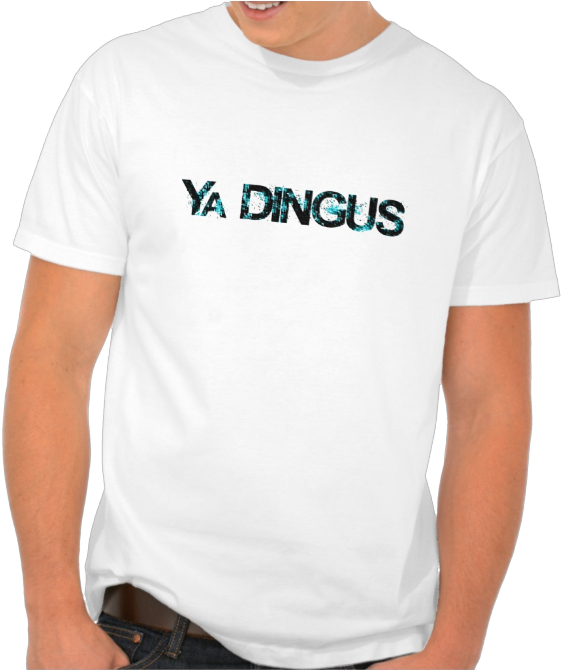 Ya Dingus White Tshirt Design PNG image