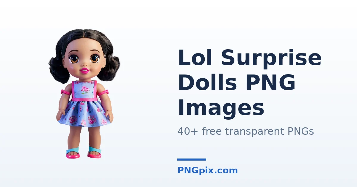 Lol Surprise Dolls PNG images