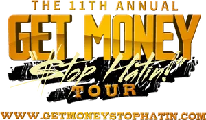 11th Annual Get Money Stop Hatin Tour Logo PNG image