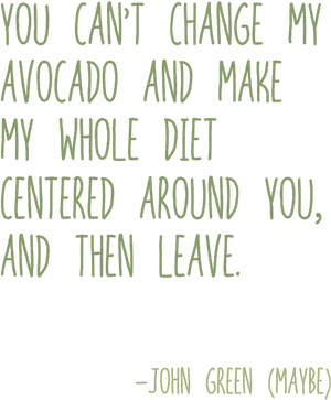 Avocado Diet Quote John Green PNG image