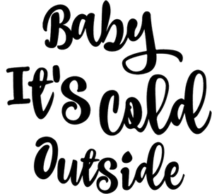 Baby Its Cold Outside Calligraphy PNG image