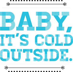 Baby Its Cold Outside Text Graphic PNG image