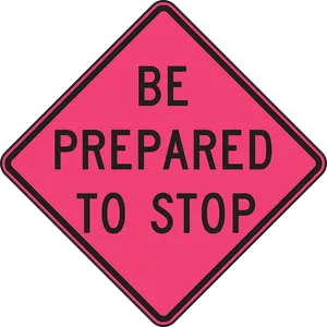 Be Prepared To Stop Sign PNG