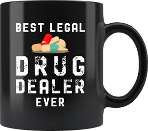 Best Legal Drug Dealer Ever Mug PNG image